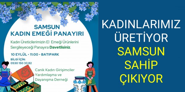 KADINLARIMIZ ÜRETİYOR SAMSUN SAHİP ÇIKIYOR
